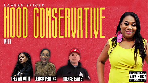 HOOD CONSERVATIVE EP 18 feat Trevian Kutti, Treniss Evans and Leticia Perkins