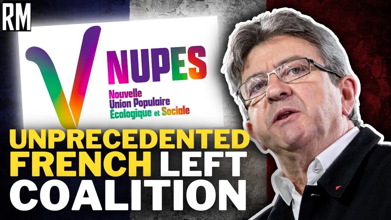 Mélenchon Just Did What Bernie Sanders & Corbyn Couldn't Do | NUPES