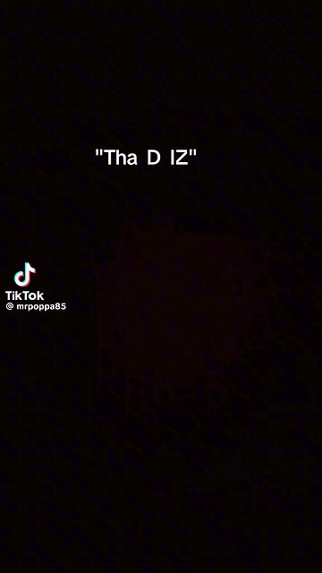 "Tha D IZ"