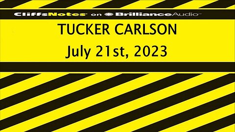 TUCKER CARLSON July 21st, 2023