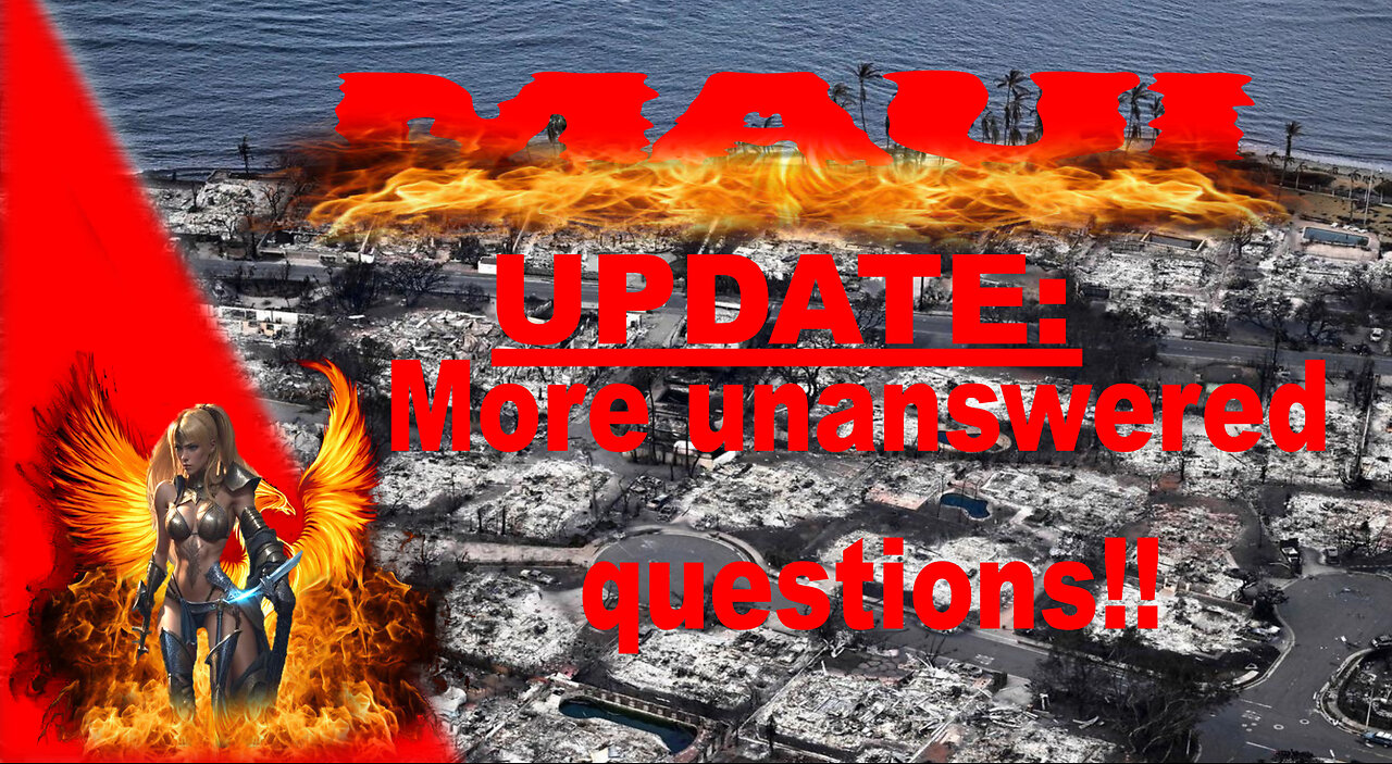 A MAUI UPDATE AND A MYRIAD OF UNANSWERED QUESTIONS!