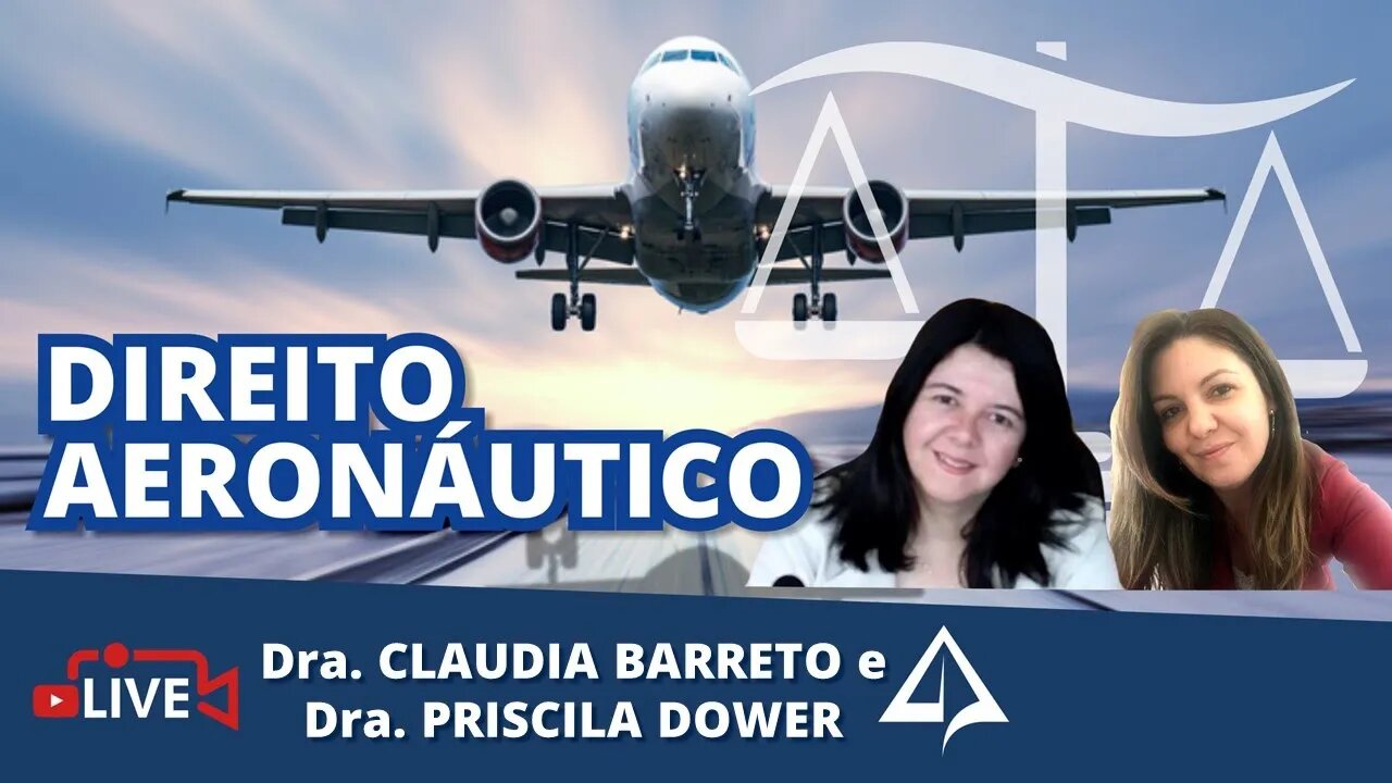 👩🏼‍✈️ LIVE DAS MULHERES: Direito Aeronáutico [Dra. Priscila Dower e Dra. Claudia Barreto]