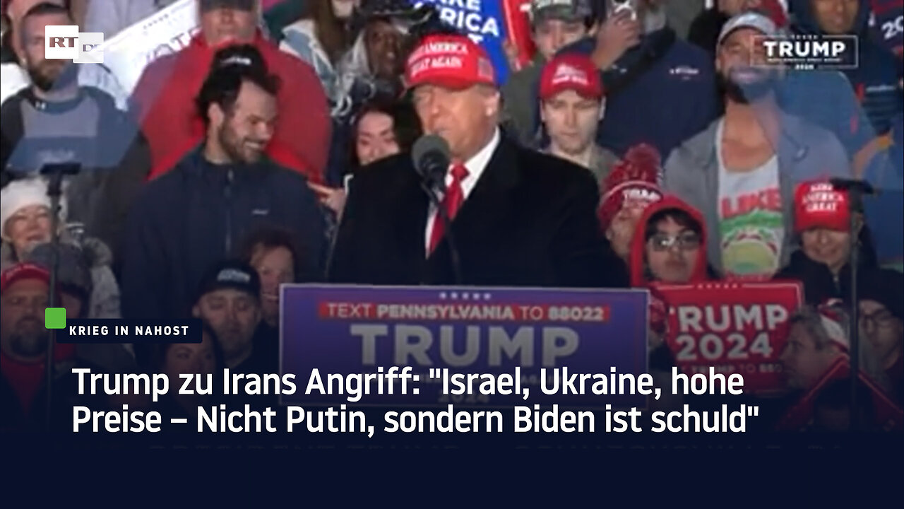 Trump zu Irans Angriff: "Israel, Ukraine, hohe Preise – Nicht Putin, sondern Biden ist schuld"