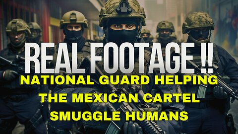 Disturbing Video Shows The US National Guard Coordinating With Human Smugglers In Mexico