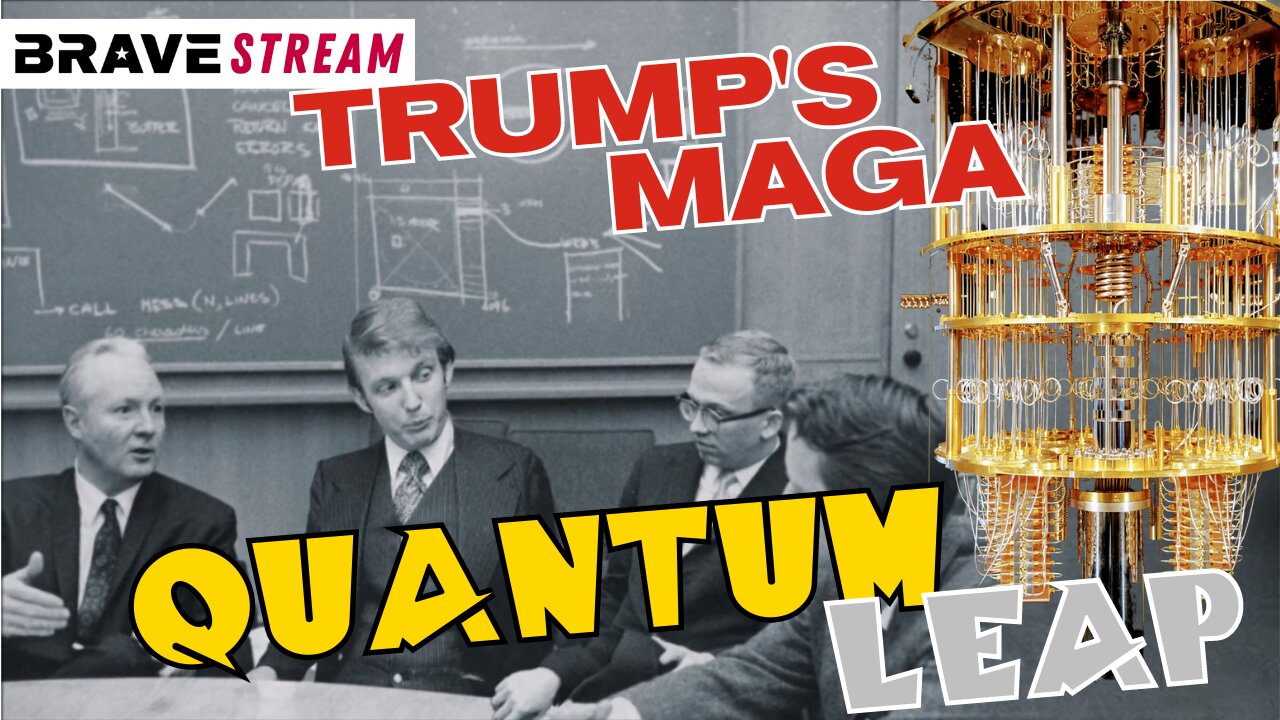 BraveTV STREAM - March 24, 2023 - TRUMP’S MAGA QUANTUM LEAP - QUANTUM FINANCIAL/MONETARY SYSTEM