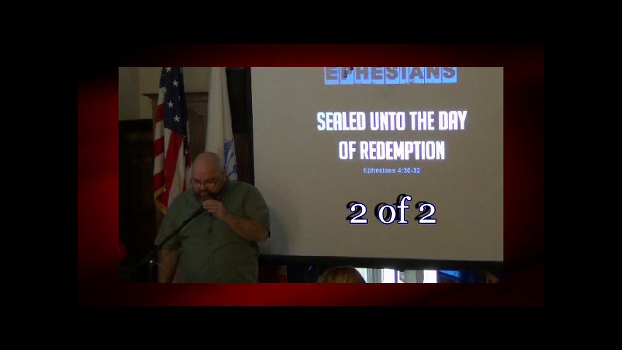 074 Sealed Unto The Day of Redemption (Ephesians 4:30-32) 2 of 2