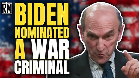 Why on Earth Did Biden Nominate War Criminal Elliot Abrams?