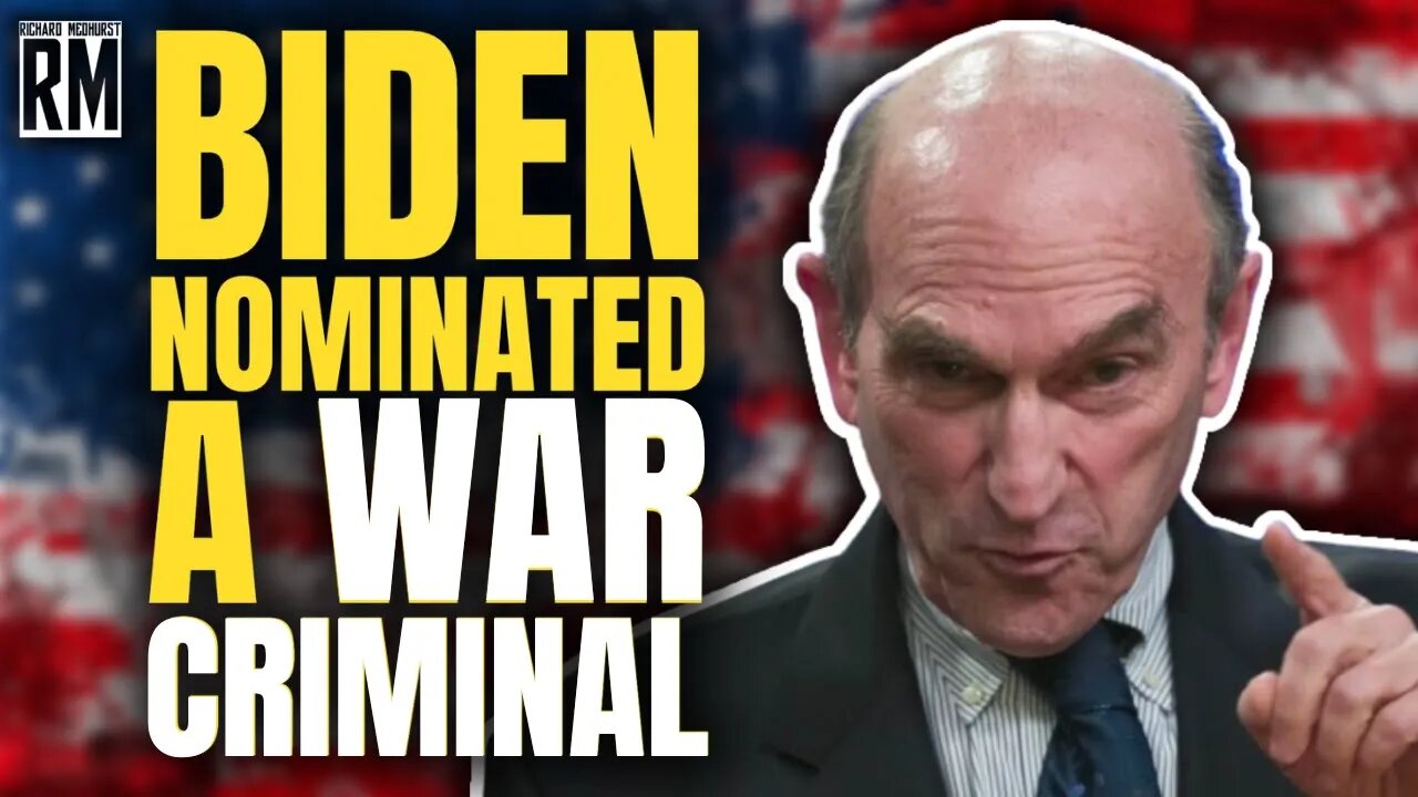 Why on Earth Did Biden Nominate War Criminal Elliot Abrams?