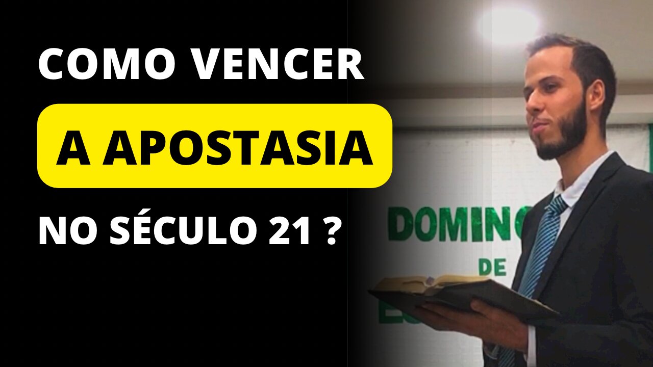 Como vencer a apostasia no século 21 ?