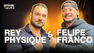 REY PHYSIQUE & FELIPE FRANCO - Monark Talks #25