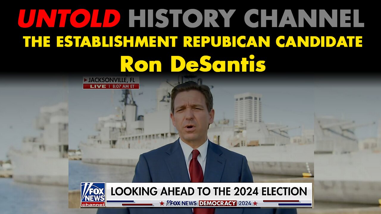 Ron DeSantis, The Establishment Candidate?