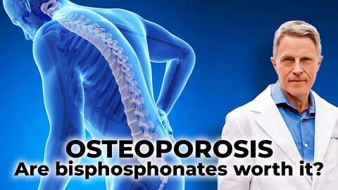 Osteoporosis – Are bisphosphonates worth it?