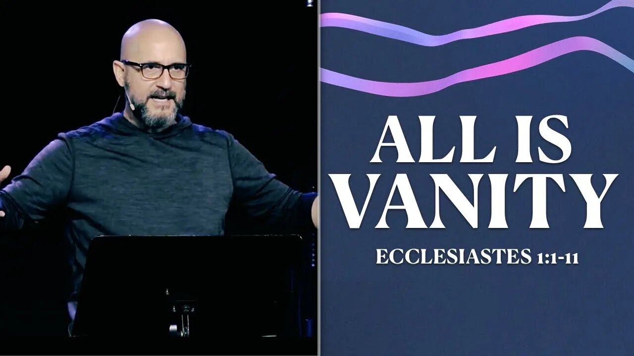 Ecclesiastes: VANITY (Eccl 1:1-11) Sermon Only - LifePoint Church Longwood