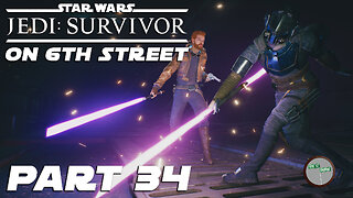 Jedi: Survivor on 6th Street Part 34