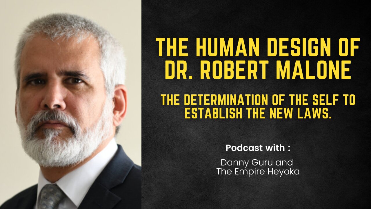 The Human Design of Dr. Robert Malone