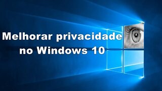 Como AUMENTAR a PRIVACIDADE no WINDOWS 10