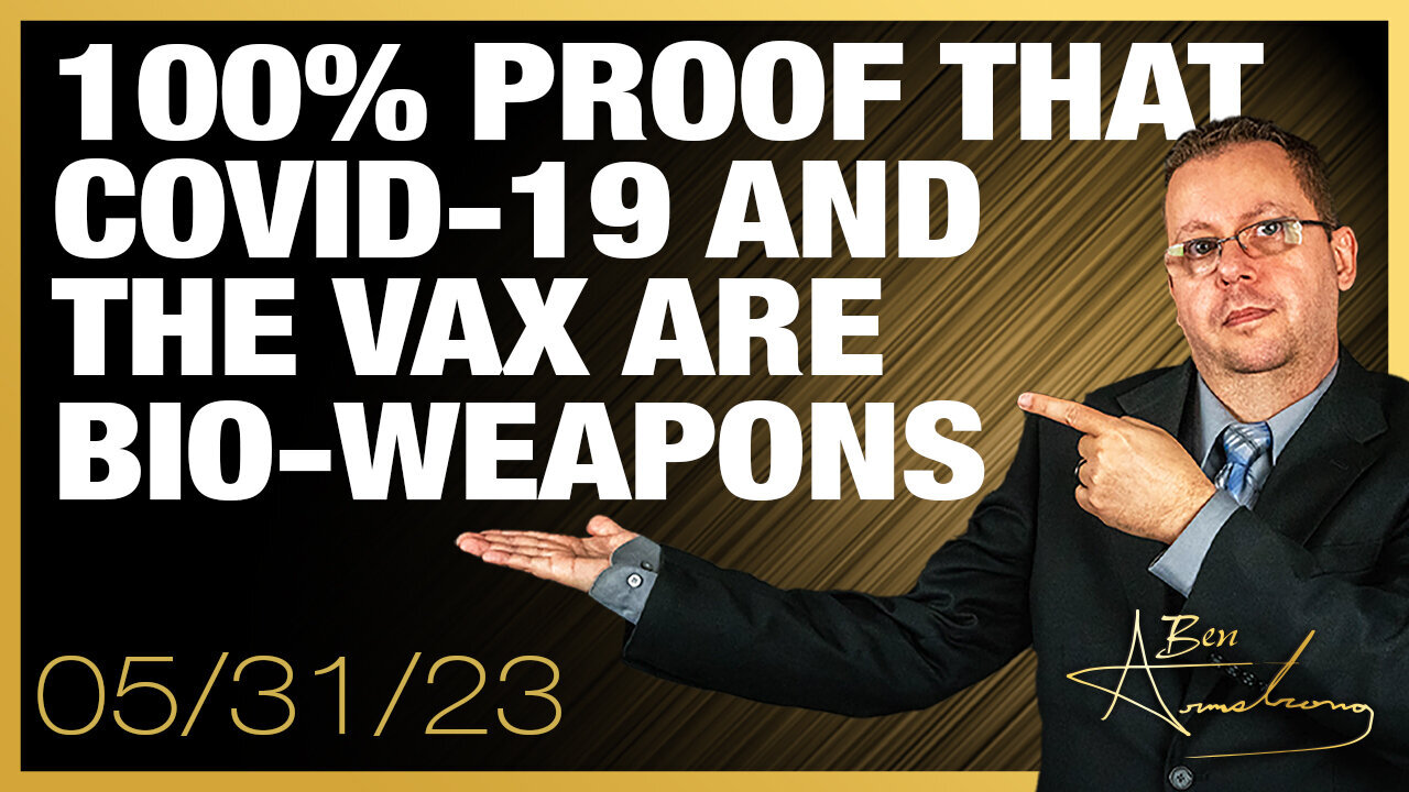 100% Proof That COVID-19 and The Vaccine are Bio-Weapons