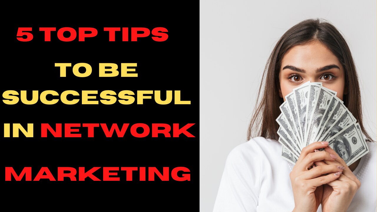 5 top tips to be succesful in Network Marketing