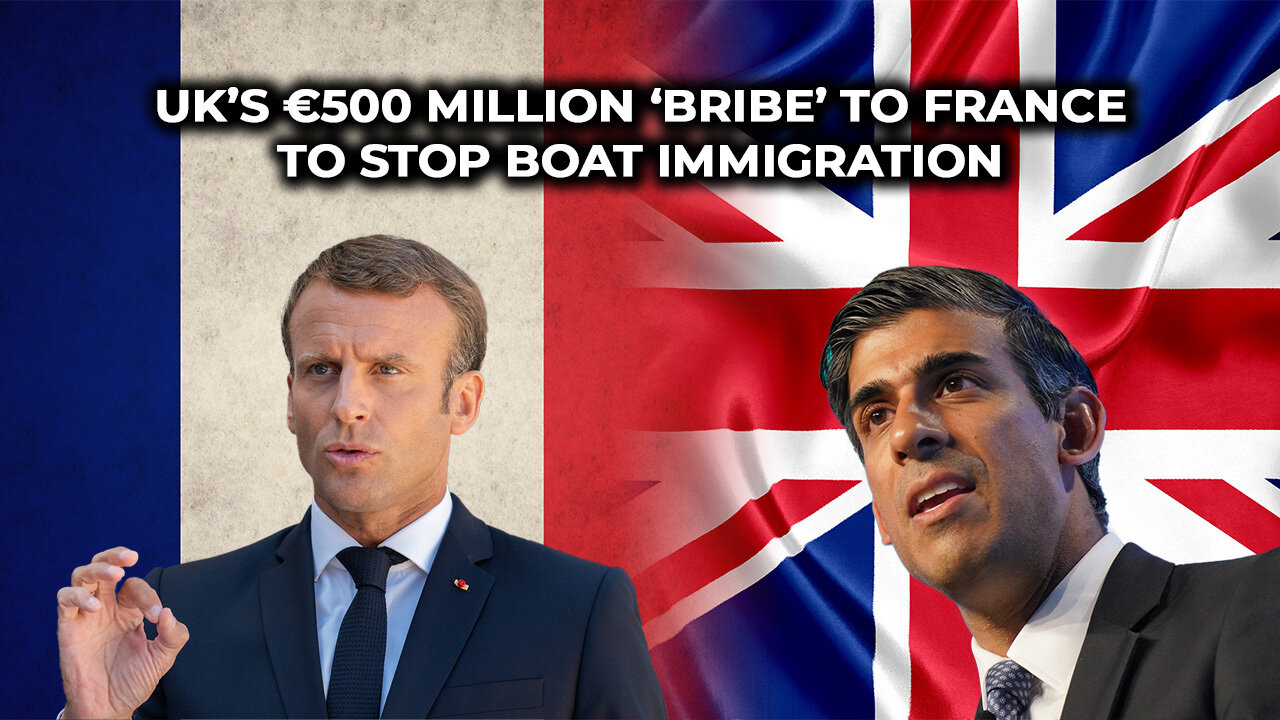 UK’s €500 Million ‘Bribe’ to France to Stop Boat Immigration