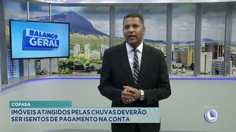 Copasa: imóveis atingidos pelas chuvas deverão ser isentos de pagamento na conta