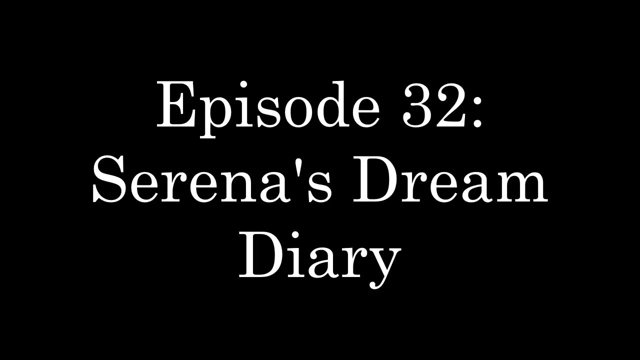 WDMC ~ Ep32: Serena's Dream Diary
