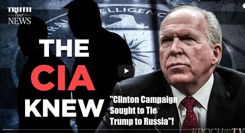 Durham Confirms Brennan’s CIA Notes That Clinton Campaign Sought to Tie Trump to Russia