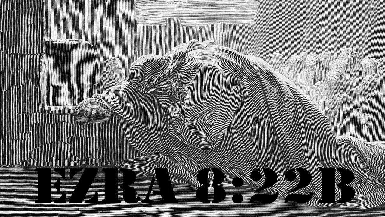 Verse of the Week: Ezra 8:22B