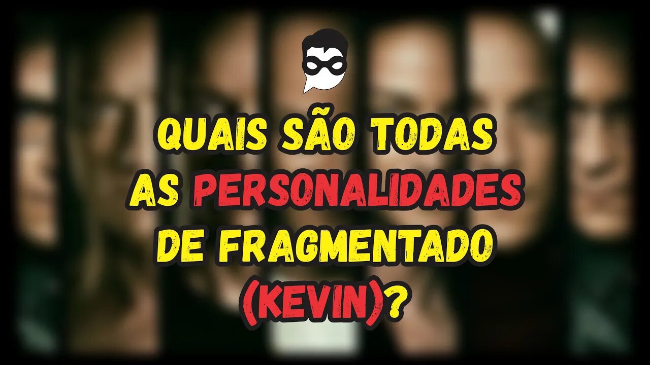 Quais são todas as personalidades de Fragmentado (Kevin)?