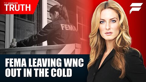 THE ABSOLUTE TRUTH - FEMA LEAVING WNC OUT IN THE COLD | 5 DECEMBER 2024