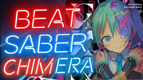 [Beat Saber] Hatsune Miku - Chimera