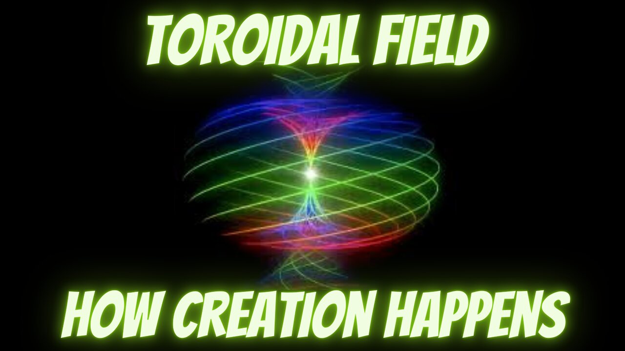 TOROIDAL FIELD, HOW CREATION WORKS: SOUND CREATES MAGNETIC FIELDS TO CREATE ELECTRICITY