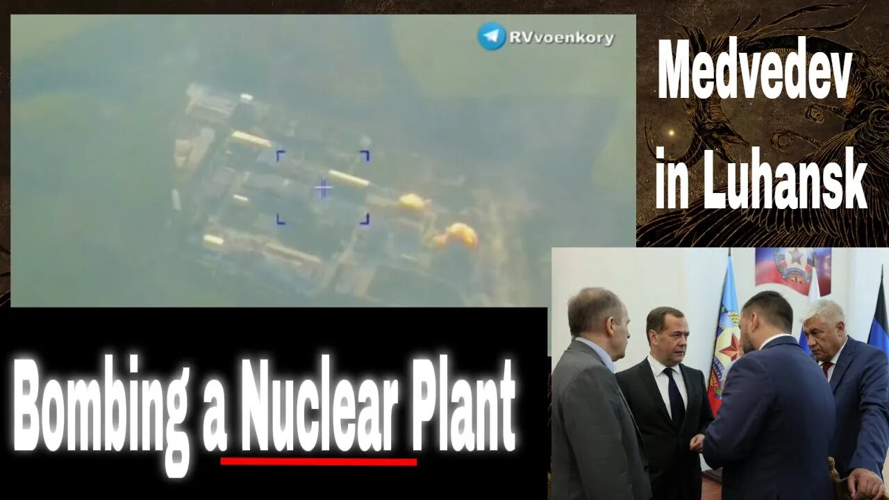 News Update Ukraine: Frontline Situation, Nuclear Power Plant attacks, Medvedev in Luhansk & bonus.