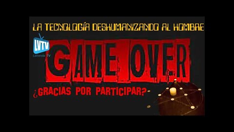 Game Over ¿Cuánto participas tú en la destrucción del ser humano?