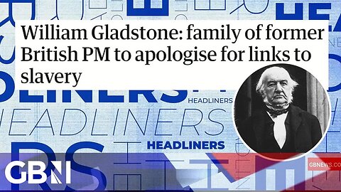 William Gladstone: family of former British PM to apologise for links to slavery 🗞