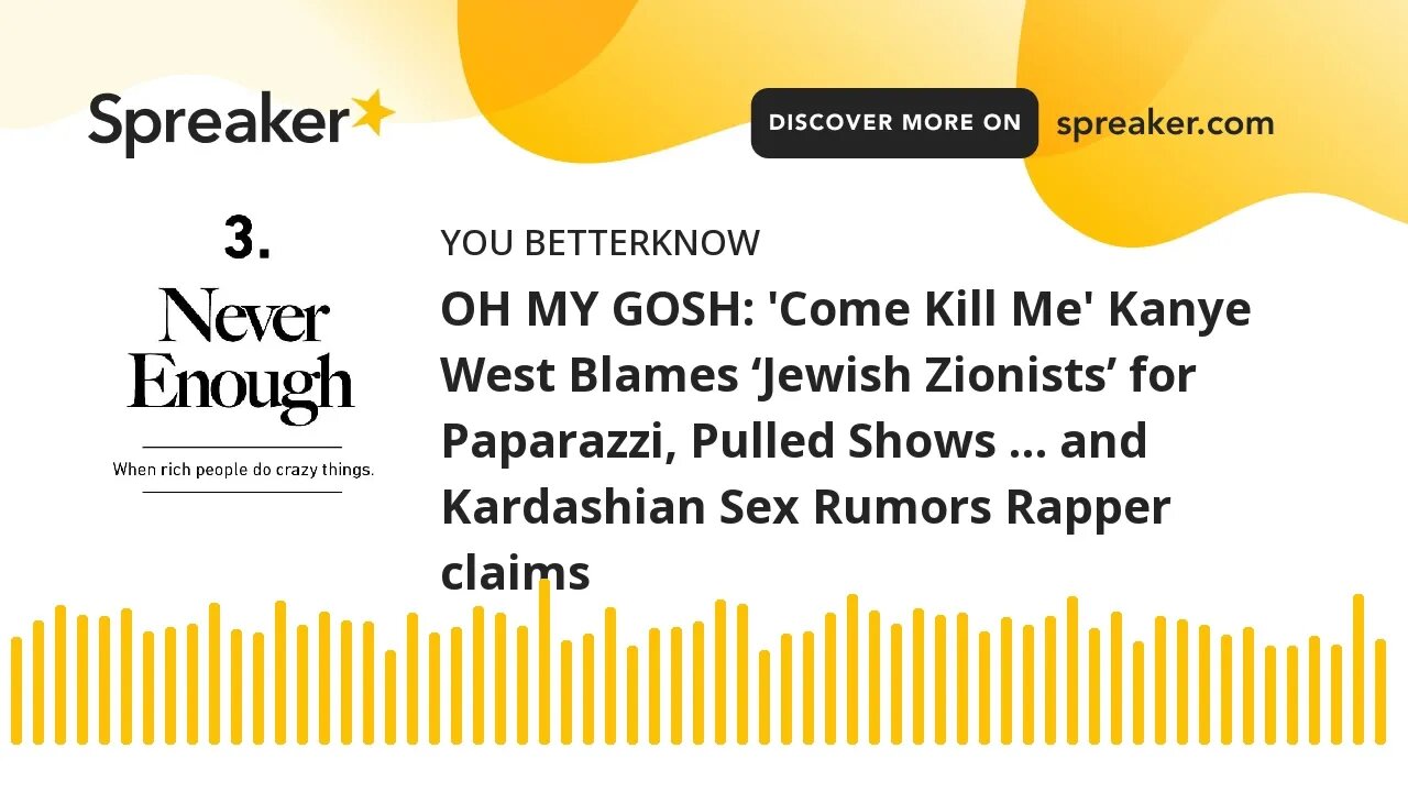 OH MY GOSH: 'Come Kill Me' Kanye West Blames ‘Jewish Zionists’ for Paparazzi, Pulled Shows … and Kar