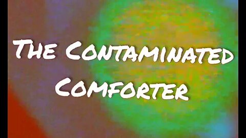 The Contaminated Comforter - Urban Legend Archive 16