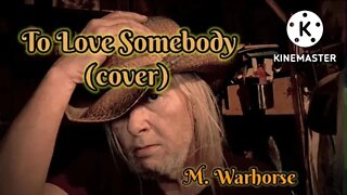 To Love Somebody (cover)