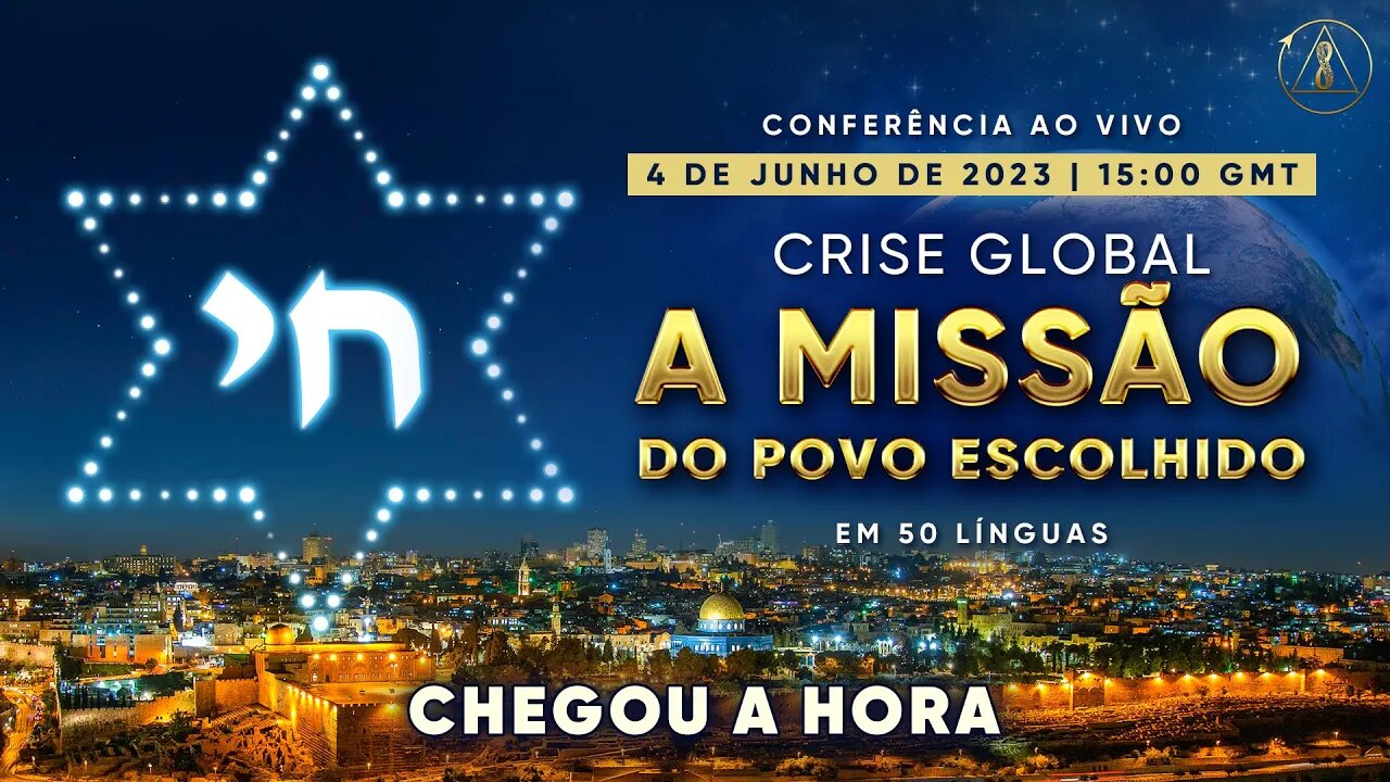 Crise Global. A Missão do Povo Escolhido. Chegou a hora