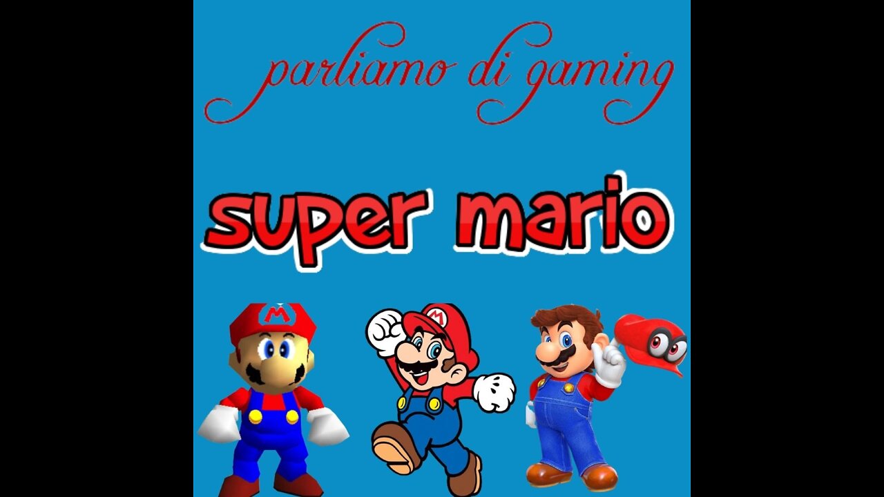 Ep.58: Parliamo di Gaming: Mario, parte 2