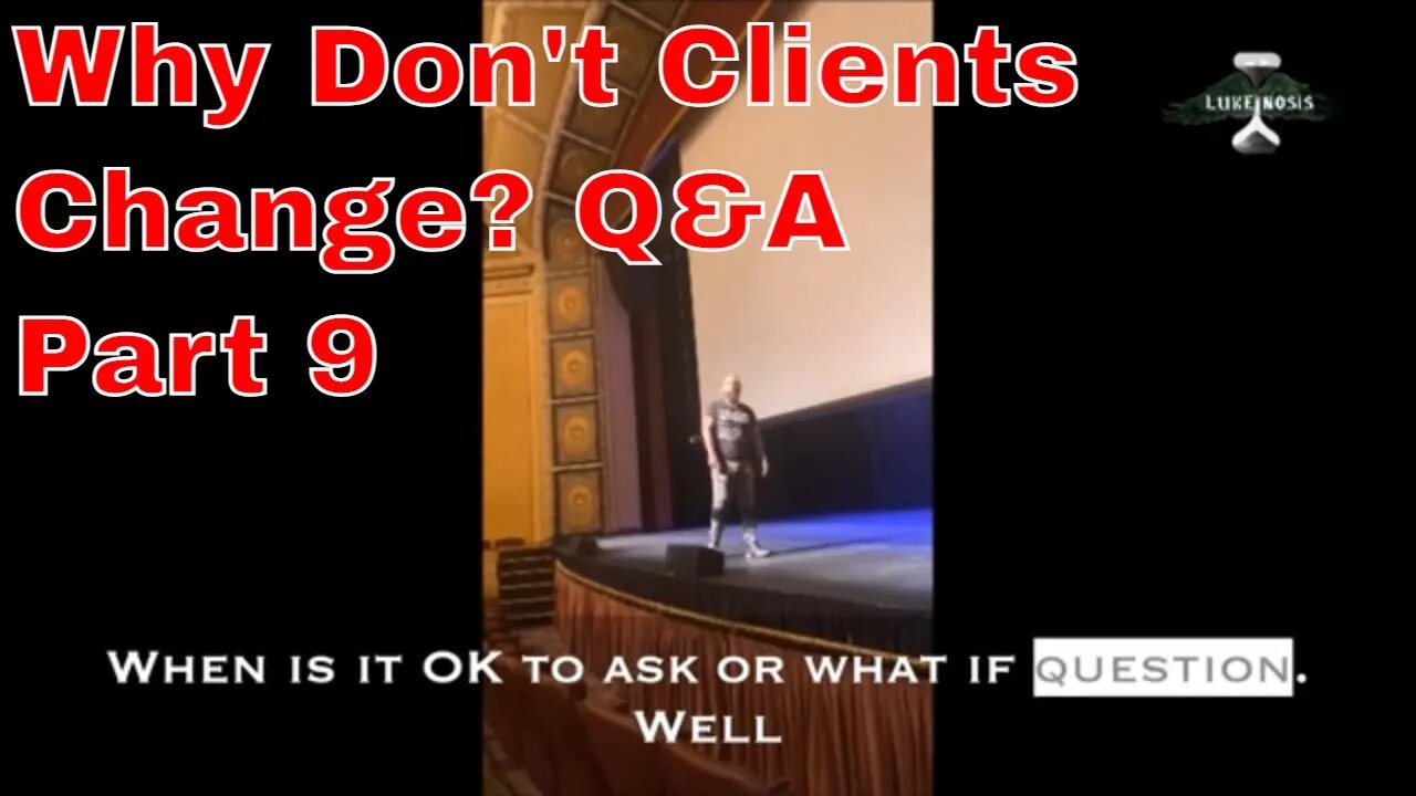 Why Don't Client's Change? Q&A Part 9