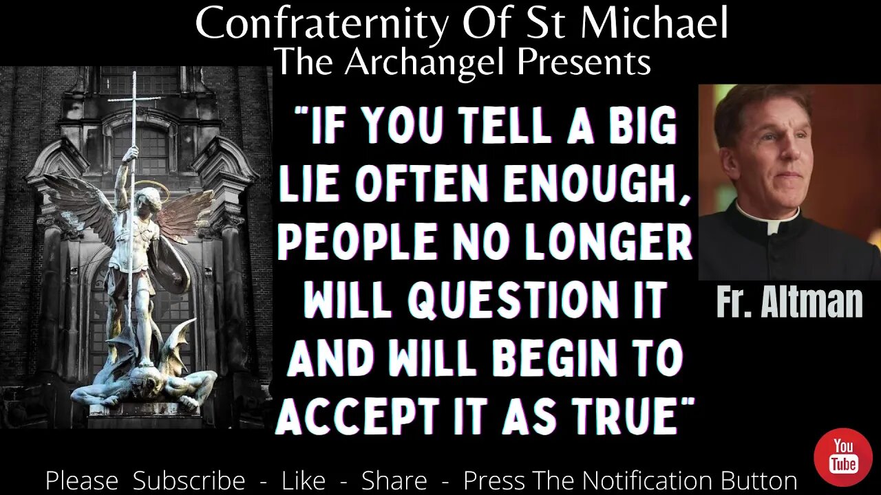 Fr. Altman - "If You Tell A Big Lie Often Enough, People No Longer Will Question It" Sermon V.061