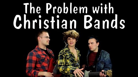 Messy Mondays: The Problem with Christian Bands