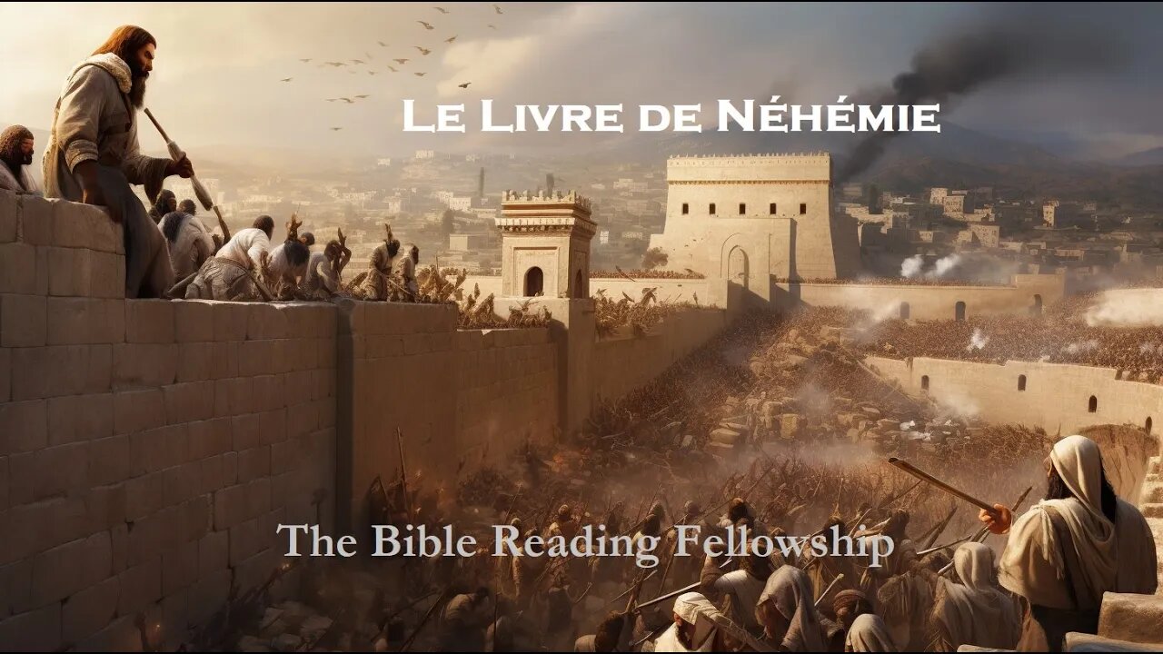 Bible Reading Fellowship Live Stream - La belle Bible de la série France - Nehemiah