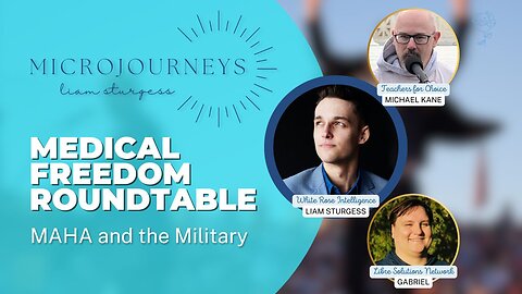 MAHA and the Military - Round Table with Liam Sturgess, Michael Kane and Gabriel