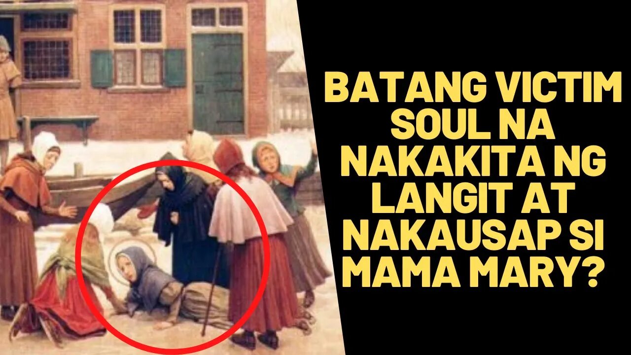 💥Pambihirang Kuwento ng Isang Batang VICTIM SOUL Na Nakakita ng Langit at Nakausap Si MAMA MARY?