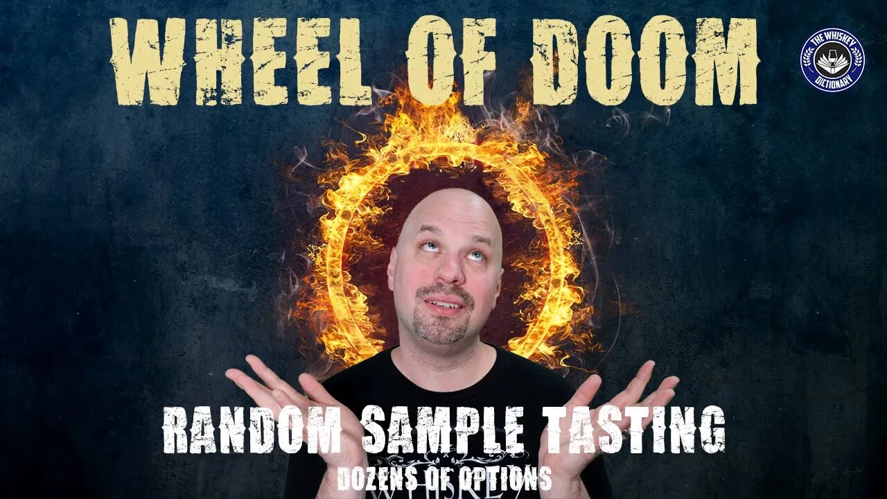 The Wheel of DOOM! (Random Sample Selection!) | The Whiskey Dictionary