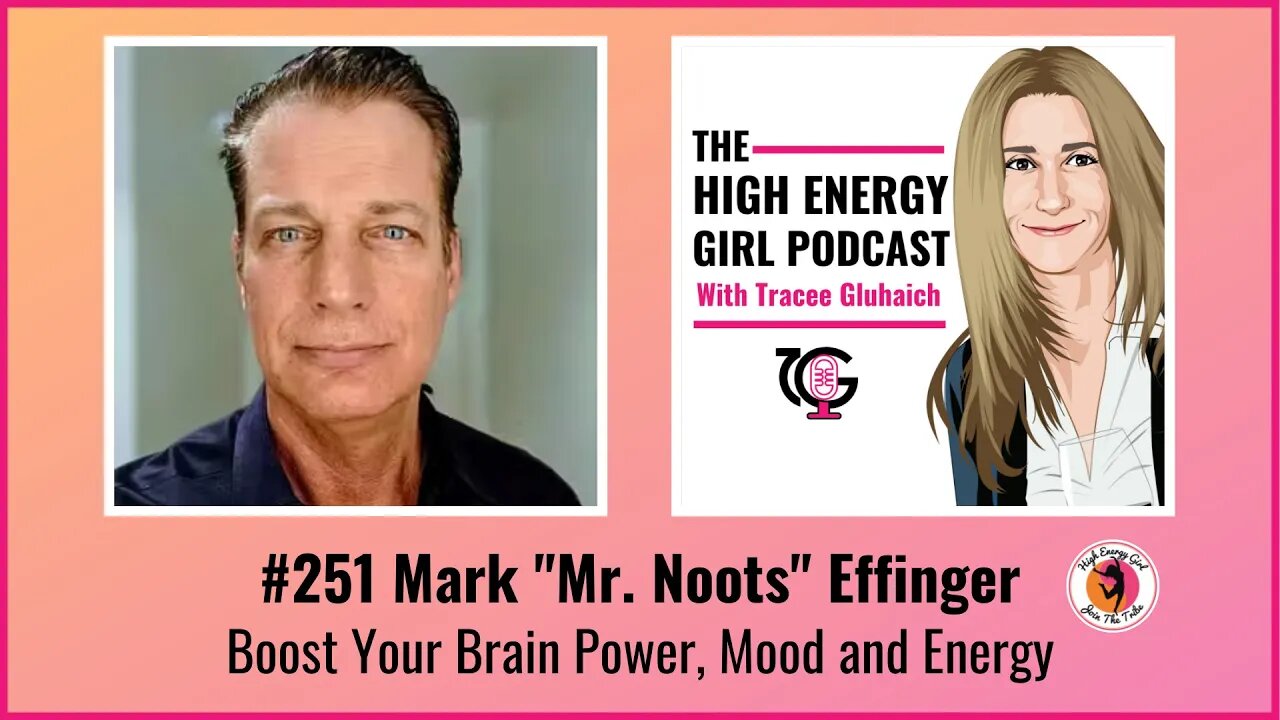 #251 Mark "Mr. Noots" Effinger - Boost Your Brain Power, Mood and Energy
