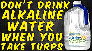 Warning Why You Should Not Drink Alkaline Water When Taking Turpentine!