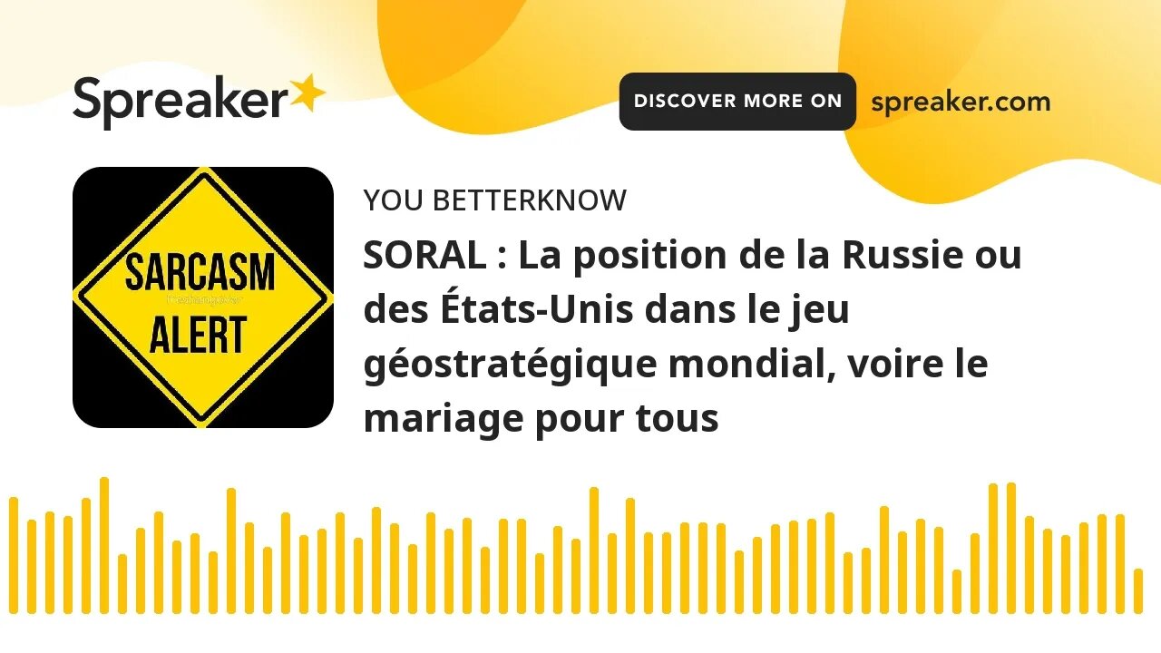 SORAL : La position de la Russie ou des États-Unis dans le jeu géostratégique mondial, voire le mari