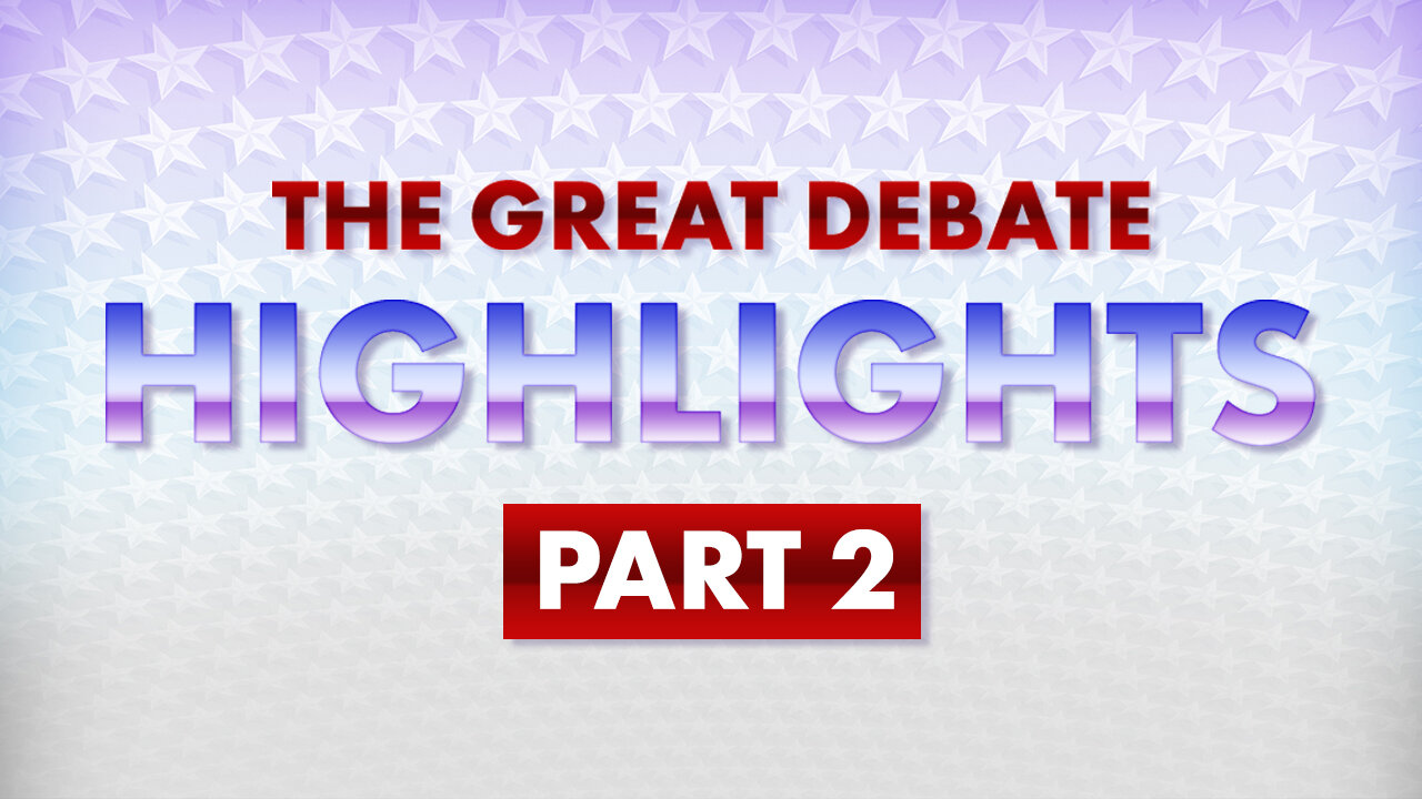Great Debate Highlights: Part 2